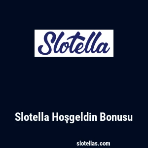 Slotella Hoşgeldin Bonusu