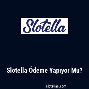 Slotella Ödeme Yapıyor Mu?